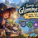 Songs of Glimmerwick Stuttering on PC? How to Fix Lag, Low FPS, and Micro-Freezes
